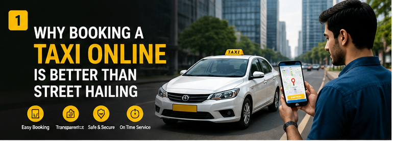 Why Booking a Taxi Online is Better Than Street Hailing